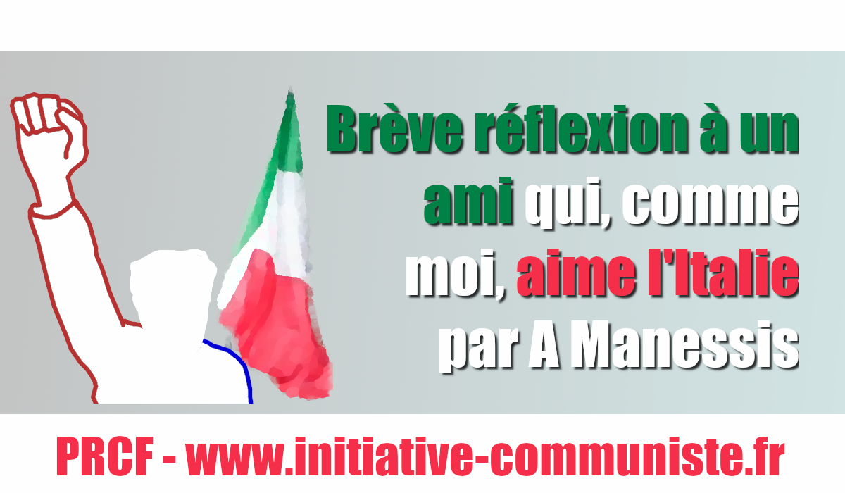Brève réflexion à un ami…qui, comme moi, aime l’Italie. – par A Manessis
