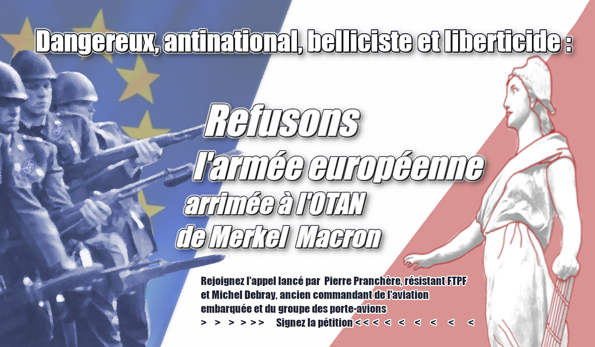 Signez la pétition : Refusons l’armée européenne arrimée à l’OTAN de Merkel-Macron.