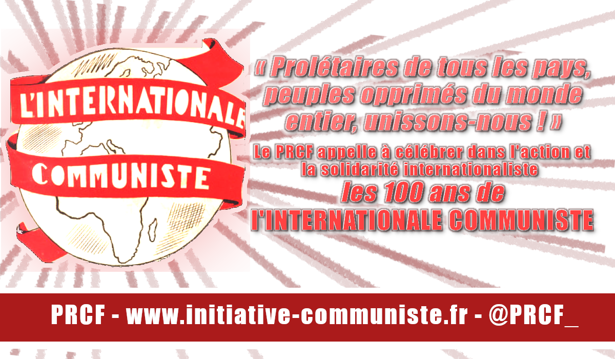 2019, c’est le 100e Anniversaire de L’INTERNATIONALE COMMUNISTE !