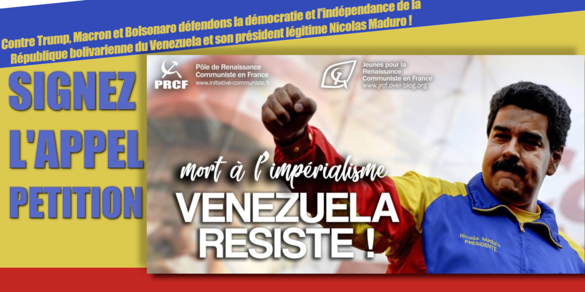 Signez la pétition : Contre Trump, Macron et Bolsonaro défendons la démocratie et l’indépendance de la République bolivarienne du Venezuela et son président légitime Nicolas Maduro !