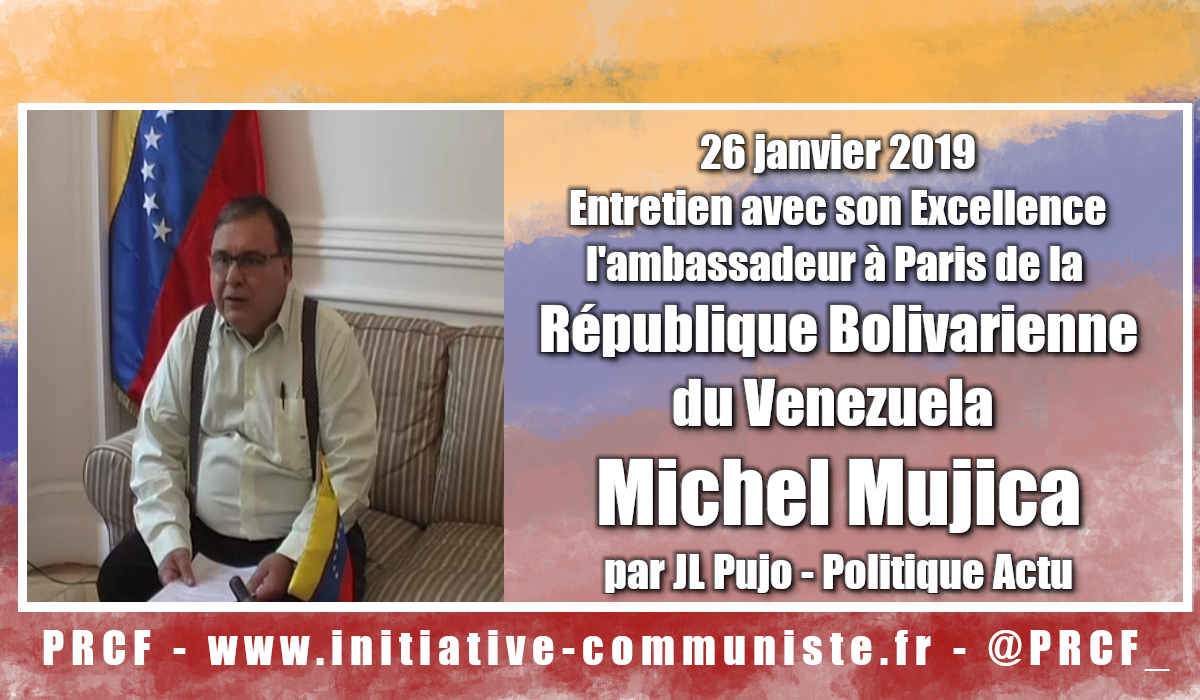 Entretien avec l’ambassadeur du Venezuela en France, Michel Mujica