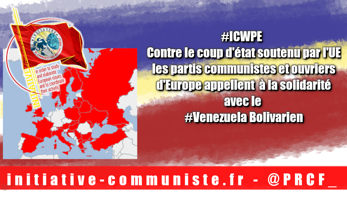 #ICWPE les partis communistes et ouvriers d’Europe appellent à la solidarité avec le #Venezuela Bolivarien