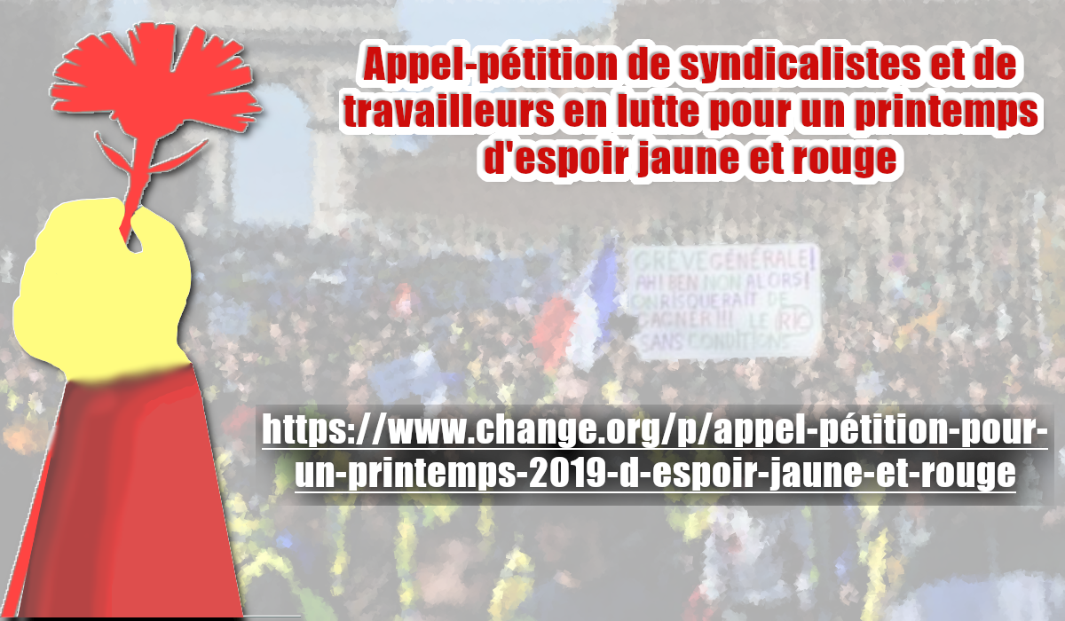Appel-pétition de syndicalistes et de travailleurs en lutte pour un printemps d’espoir jaune et rouge !