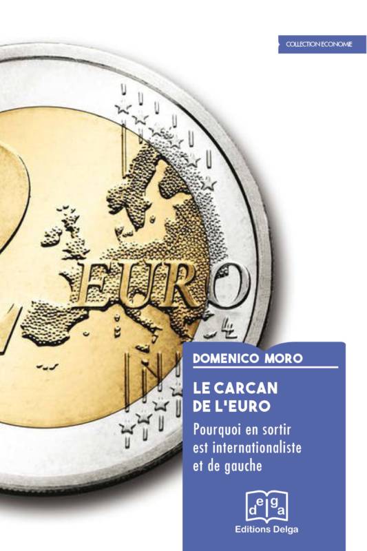 « Le carcan de l’euro » de Domenico Moro. Conférence Débat Paris 16 mars