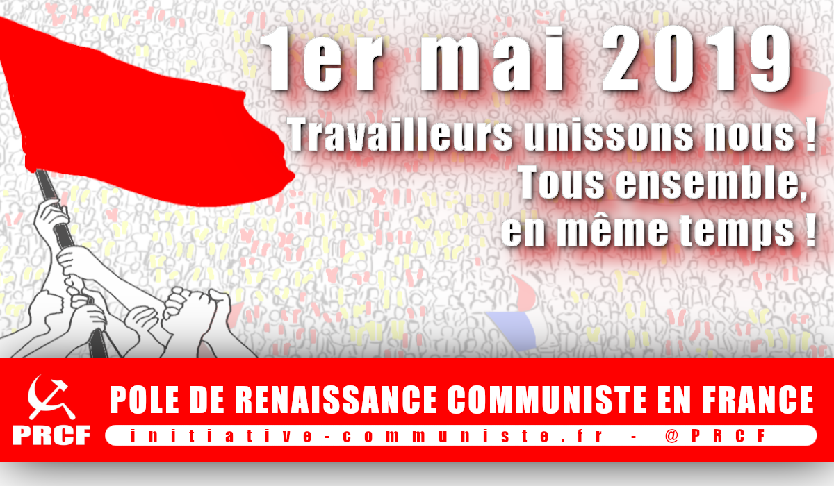 LE PRCF APPELLE A LA CONVERGENCE DES LUTTES LE 1ER MAI 2019