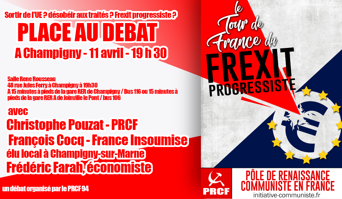 11/4 – Frexit progressiste ? le débat avec F. Cocq (FI), C. Pouzat (PRCF) et F. Farah, économiste …