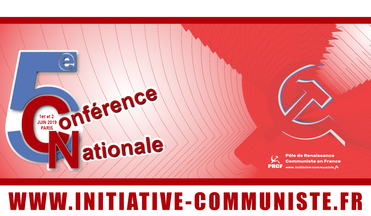 1er et 2 juin 2019, c’est la 5e conférence nationale du PRCF ! Place au communisme !