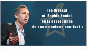 Ian Brossat et Sophia Hocini, ou la décrépitude du « communisme new-look »