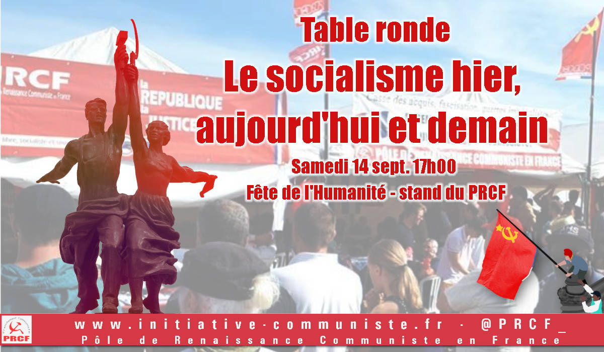 Le socialisme hier, aujourd’hui et demain – 14/09 17h – Fête de l’Humanité – stand du PRCF [table ronde]