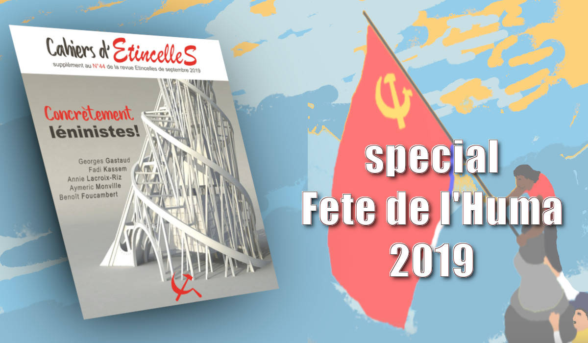 Concrètement léninistes, le supplément spécial d’Etincelles, fête de l’Huma !
