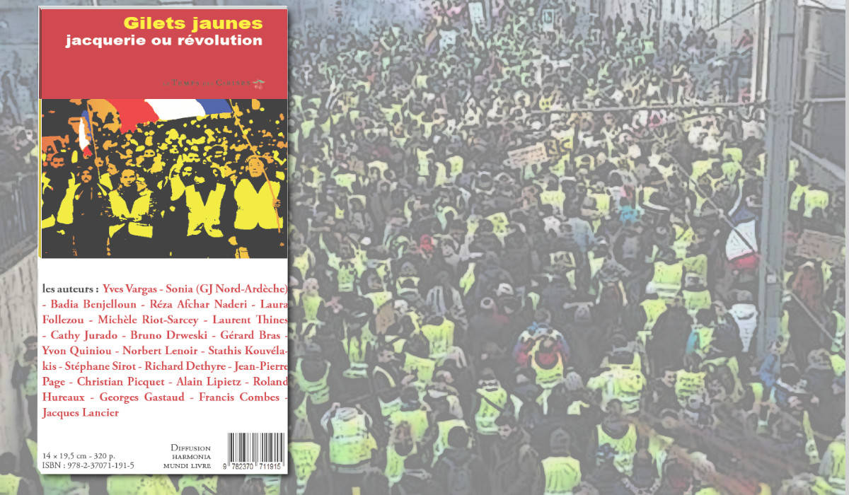 Gilets jaunes, jacquerie ou révolution ?  Le livre collectif – #GiletsJaunes #Acte43 #ActeXLIII