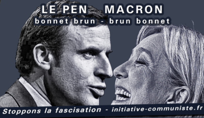 Macron, Le Pen : mêmes haines, mêmes combats !