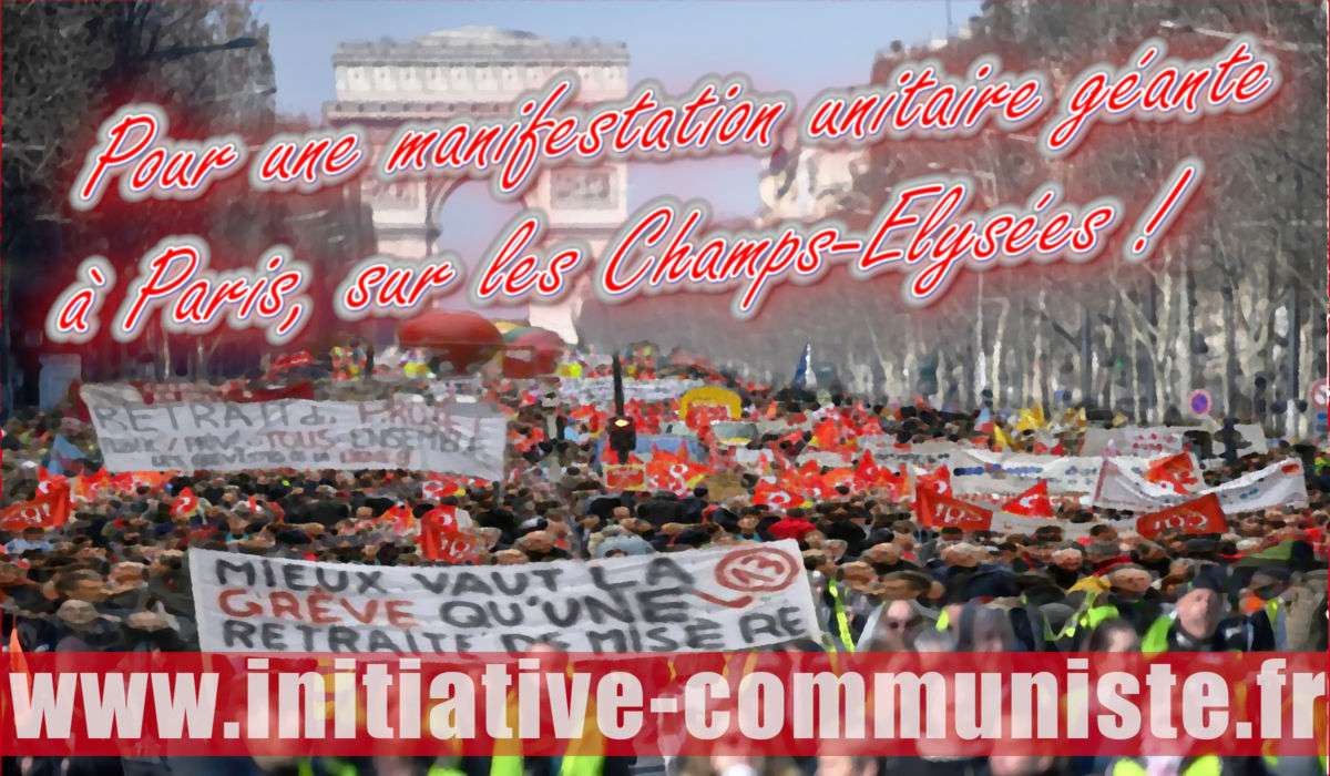 Pour balayer la contre réforme des retraites, une manifestation nationale géante sur les Champs-Elysées !