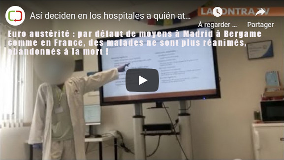 Euro austérité : par défaut de moyens à Madrid, à Bergame comme en France, des malades, trop vieux, ne sont plus réanimés, abandonnés à la mort ! #covid-19