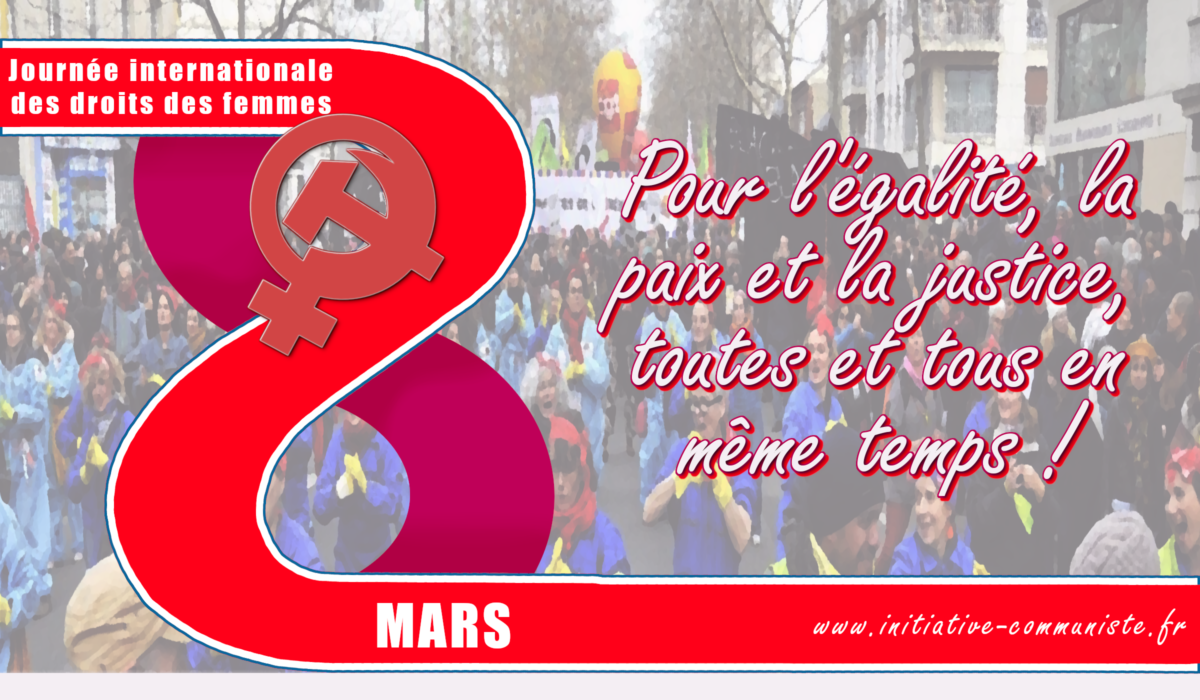 #8 mars Pour l’égalité, la paix et la justice, toutes et tous en même temps !