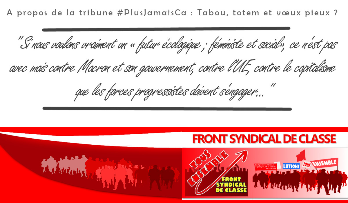 À propos de la tribune #plusjamaisça : Tabou, totem et vœux pieux ? par le Front Syndical de Classe !