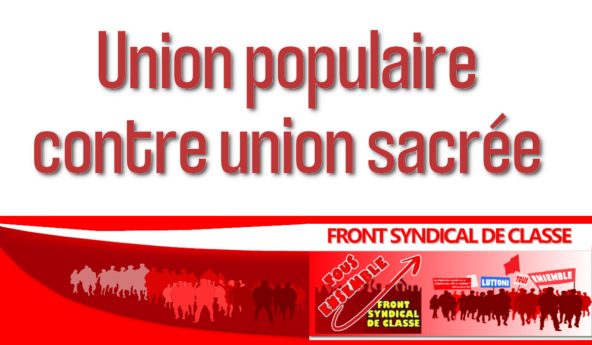 Union populaire contre union sacrée – par le Front Syndical de Classe