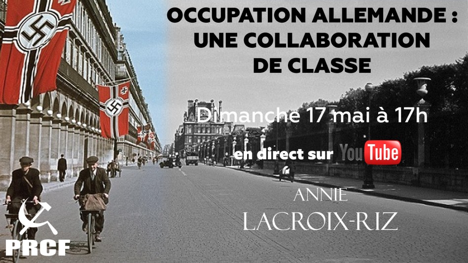À 17h en direct : La collaboration des élites françaises durant l’occupation allemande – débat avec Annie Lacroix-Riz