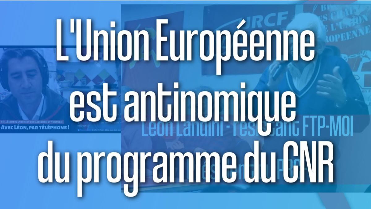 L’Union Européenne est antinomique du programme du CNR : le rappel de Léon Landini à François Ruffin.