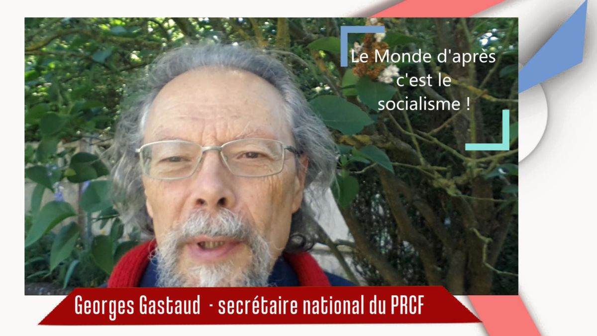 #COVID-19 : le monde d’après c’est le socialisme par Georges Gastaud #vidéo