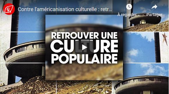 Contre l’américanisation culturelle : retrouvons une culture populaire – par les JRCF #vidéo
