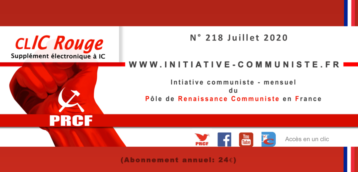 CLIC Rouge 218 – votre supplément électronique gratuit à Initiative Communiste [juillet 2020]