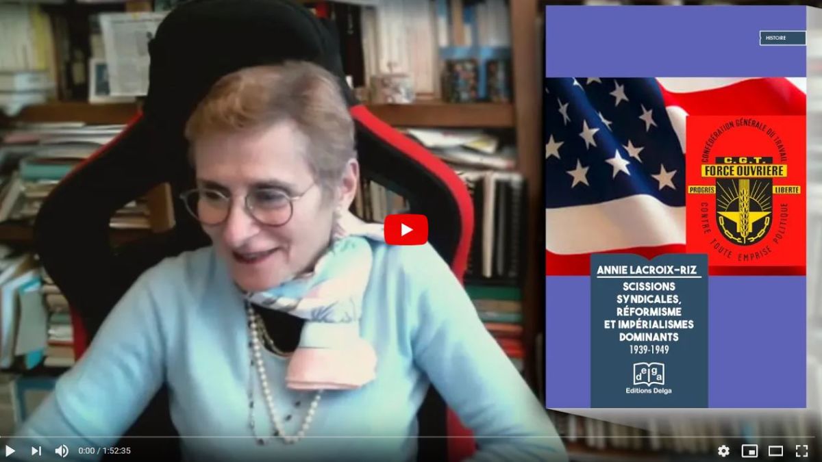 Entretien avec Annie Lacroix-Riz : scissions syndicales, réformisme et impérialismes dominants #vidéo