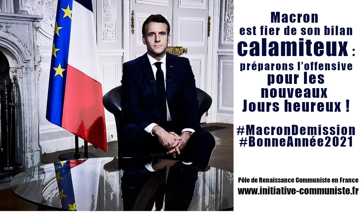 Macron est fier de son bilan calamiteux : préparons l’offensive pour les nouveaux Jours heureux !#MacronDemission #BonneAnnée2021