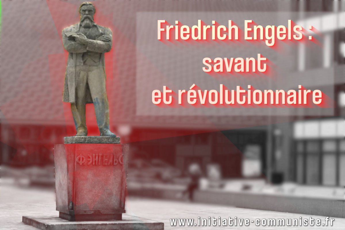 200e anniversaire d’Engels : Friedrich Engels, savant et révolutionnaire – par Georges Gastaud.