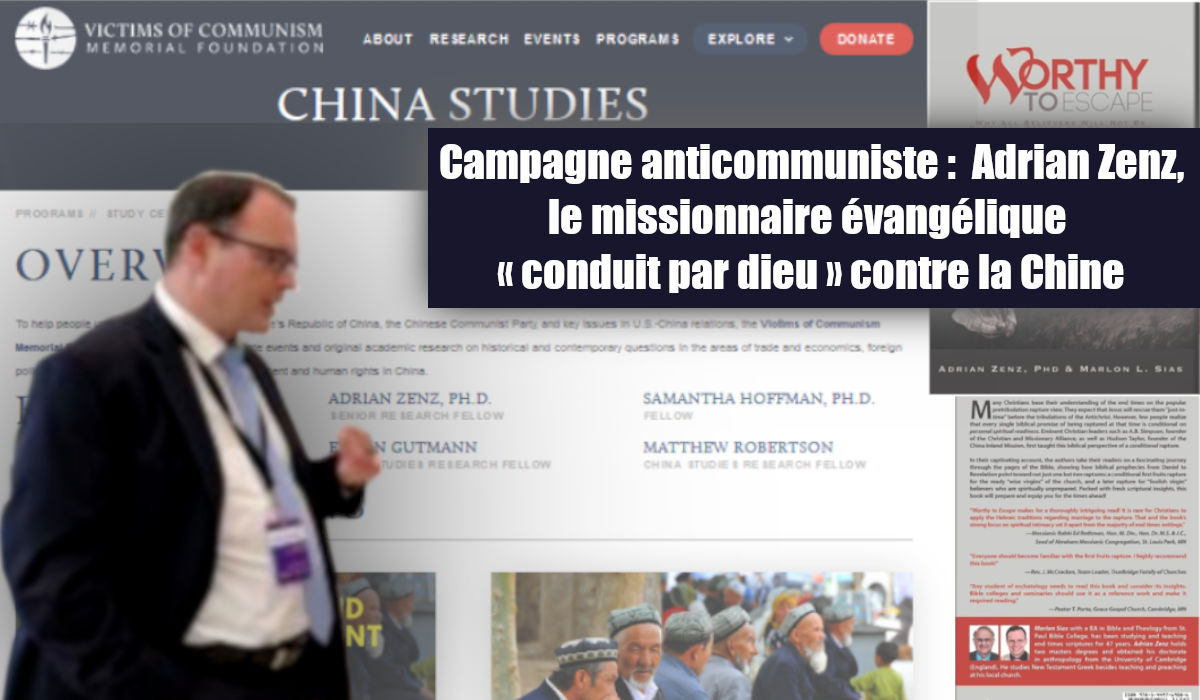 Campagne anticommuniste :  Adrian Zenz, le missionnaire évangélique, « conduit par dieu » contre la Chine