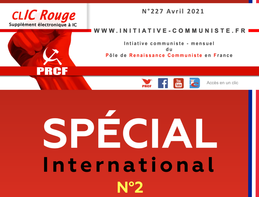 CLIC Rouge 227, Spécial International 2 – votre supplément électronique gratuit à Initiative Communiste [Avril 2021] …