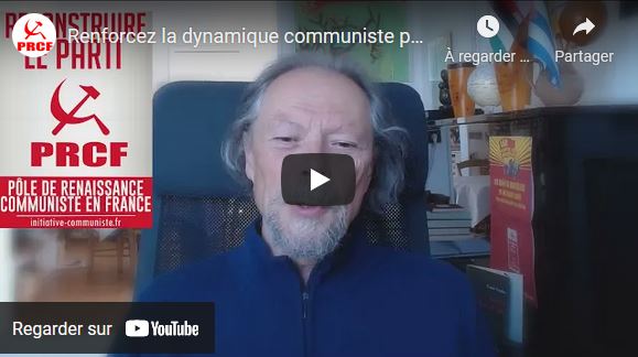 Renforcez la dynamique communiste pour la renaissance du Parti !