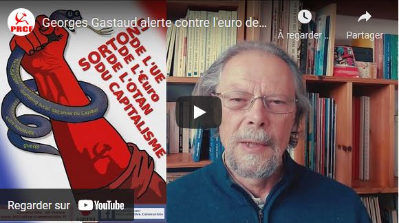 Alerte contre l’euro destruction de la France et ses dangers pour les travailleurs #vidéo #GeorgesGastaud #1/3