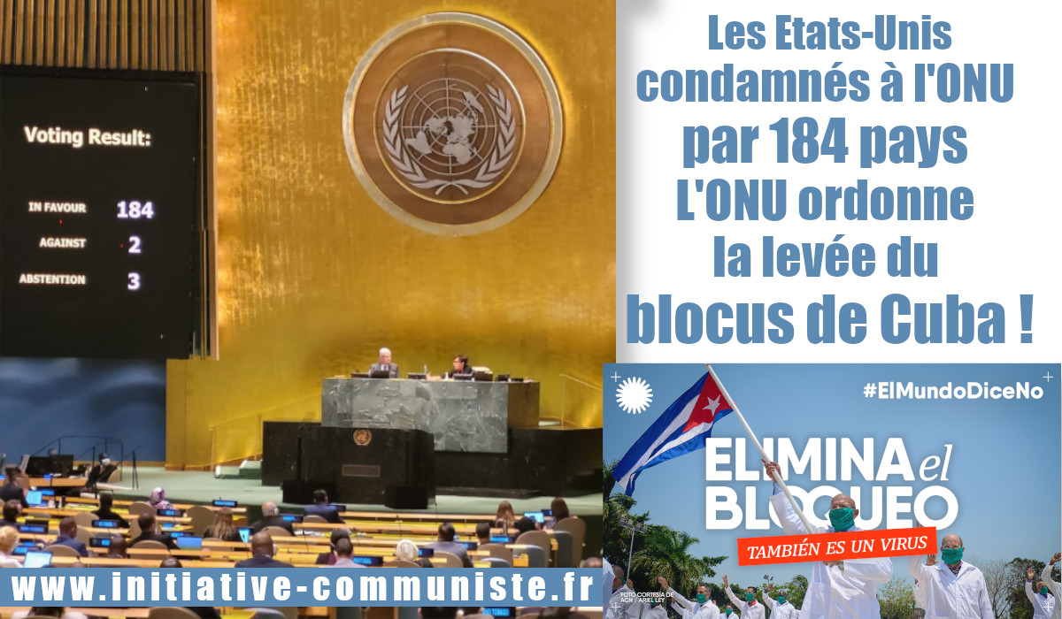Les États-Unis condamnés à l’ONU par 184 pays, l’ONU ordonne la levée du blocus de Cuba.