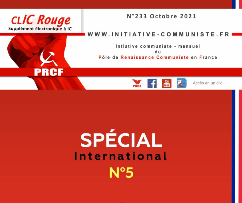 CLIC Rouge 233, Spécial International n°5 – votre supplément électronique gratuit à Initiative Communiste [Octobre 2021] …