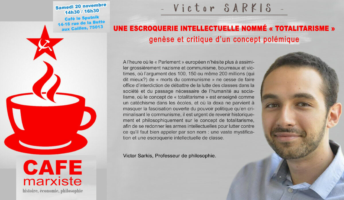 Une escroquerie intellectuelle nommée « totalitarisme » #CaféMarxiste 20/11 #Paris