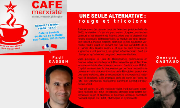 Une seule alternative : rouge et tricolore ! #CaféMarxiste #Paris #12février #présidentielle2022