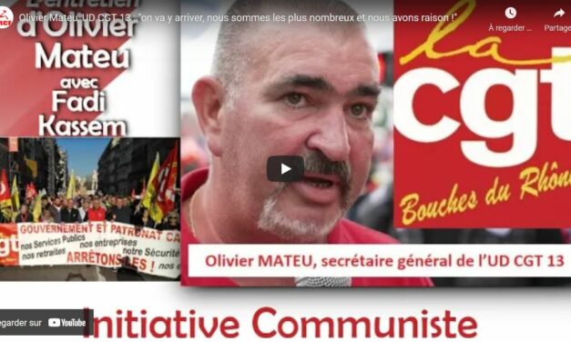 Entretien avec Olivier Mateu, secrétaire de l’UD CGT 13 : « on va y arriver, nous sommes les plus nombreux et nous avons raison ! » [ #1erMai ]