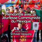 Les JRCF rencontre la jeunesse communiste du Mexique