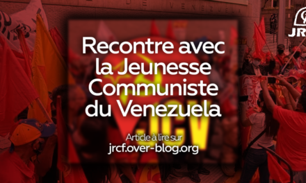 Les jeunes communistes de la JRCF rencontrent la jeunesse communiste du Venezuela