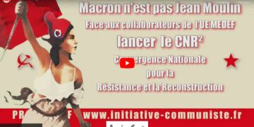 Dénoncer l&rsquo;imposture du conseil national de la « refondation » de Macron, lancer une vraie Convergence Nationale de la Résistance et de la Reconstruction #CNR #CNR²