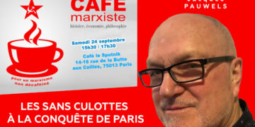 Café Marxiste : les sans-culottes à la conquête de Paris [Jacques Pauwels – Paris – 24/09 – 15h30]