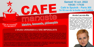 L&rsquo;enjeu ukrainien à l&rsquo;ère impérialiste – Annie Lacroix-Riz [ #Paris #CaféMarxiste 15 oct.22]