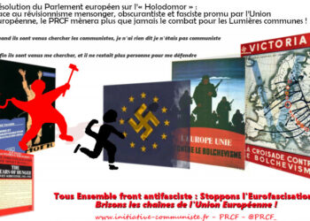 Résolution du Parlement européen sur l’« Holodomor » : Face au révisionnisme mensonger, obscurantiste et fasciste promu par l’Union européenne, le PRCF mènera plus que jamais le combat pour les Lumières communes !