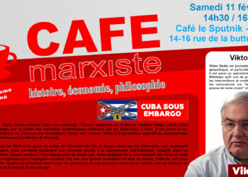 Conférence débat  avec Viktor Dedaj : Cuba sous embargo [PARIS – 18 fev. 2023 #CaféMarxiste]