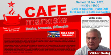 Conférence débat  avec Viktor Dedaj : Cuba sous embargo [PARIS – 18 fev. 2023 #CaféMarxiste]