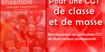 Pour une CGT de classe et de masse, libre expression de syndicalistes CGT de divers secteurs professionnels