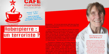 Robespierre : un terroriste ? conférence débat avec Jacqueline Grimault #CaféMarxiste #Paris #18Mars
