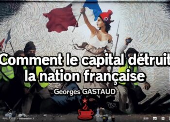#vidéo Comment le Capital détruit la Nation française – Georges GASTAUD [ #CaféMarxiste ]