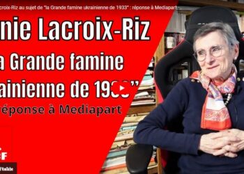 Annie Lacroix-Riz au sujet de “la Grande famine ukrainienne de 1933” : réponse à Mediapart. #video